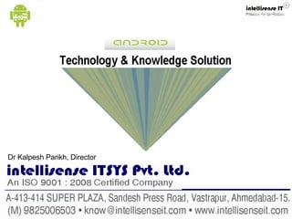 Compiled by intellisense ITsys Pvt Ltd
Dr Kalpesh Parikh, Director
 