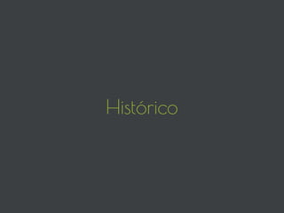 Histórico
 