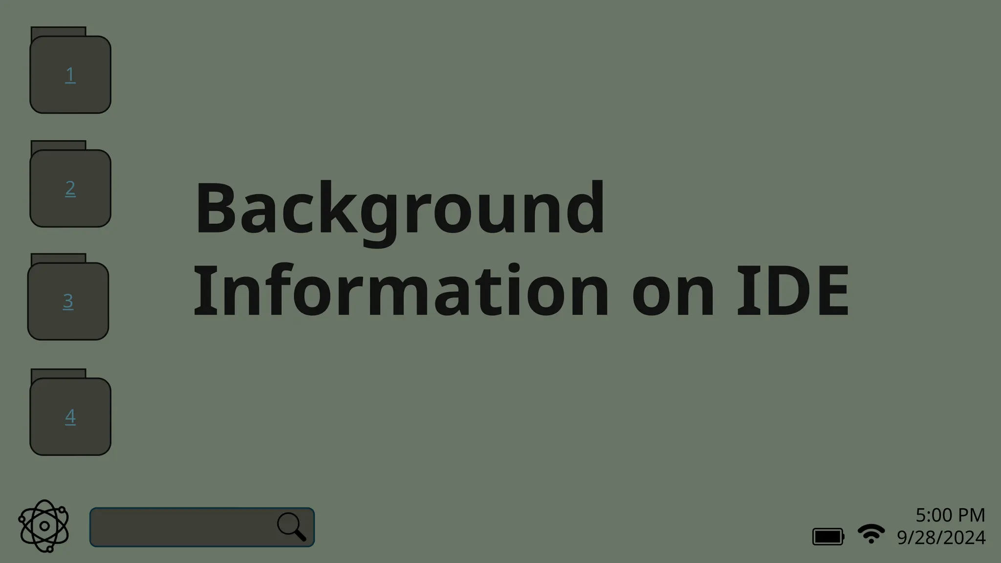 5:00 PM
9/28/2024
Background
Information on IDE
1
2
3
4
 