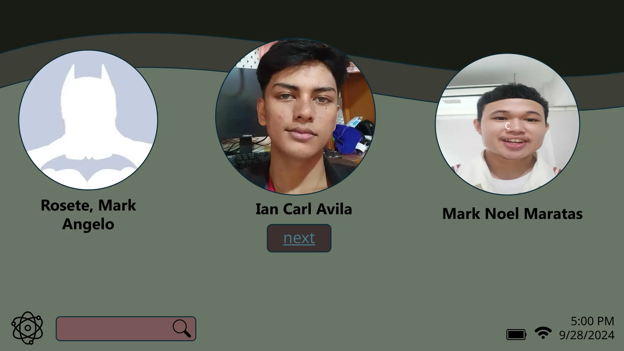5:00 PM
9/28/2024
next
c
Mark Noel Maratas
Rosete, Mark
Angelo
t
Ian Carl Avila
 