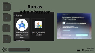 5:00 PM
9/28/2024
Run as
administrator
1
2
3
4
 