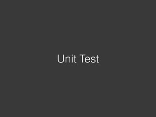 Unit Test
 