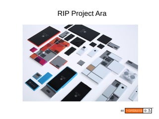 44
RIP Project Ara
 