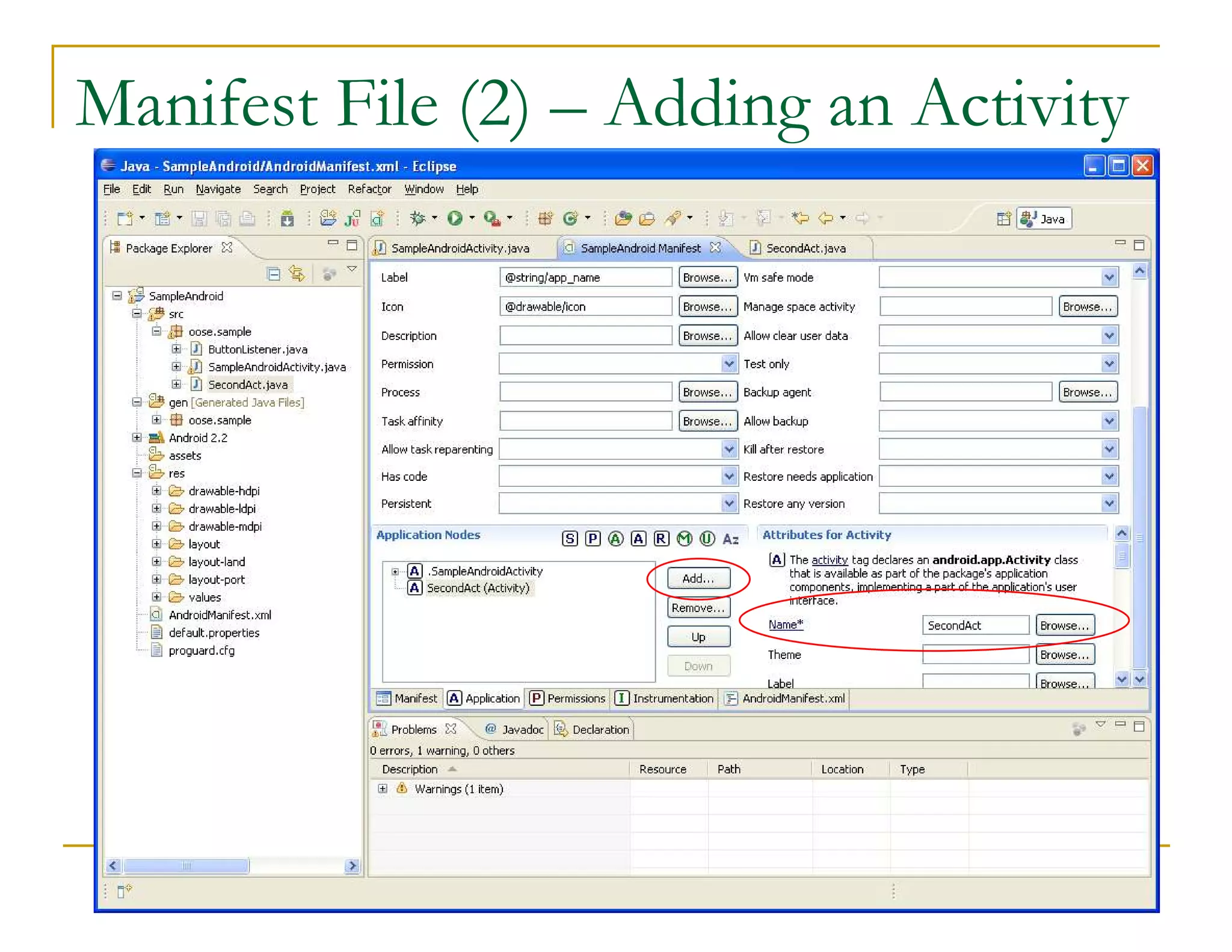 Manifest File (2) – Adding an Activity
 