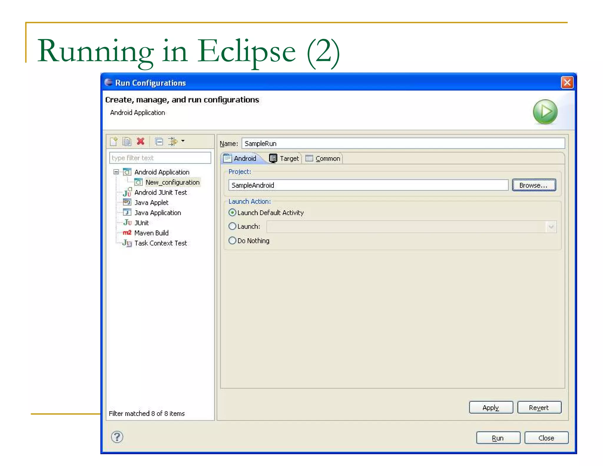 Running in Eclipse (2)
 