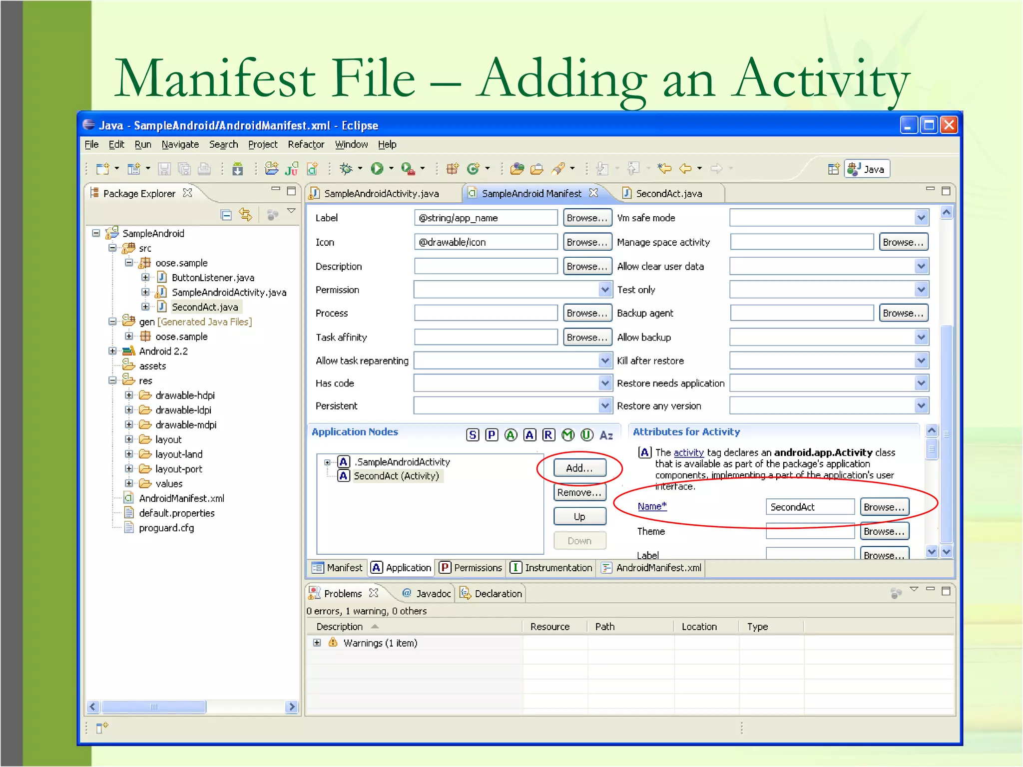 Manifest File – Adding an Activity
 