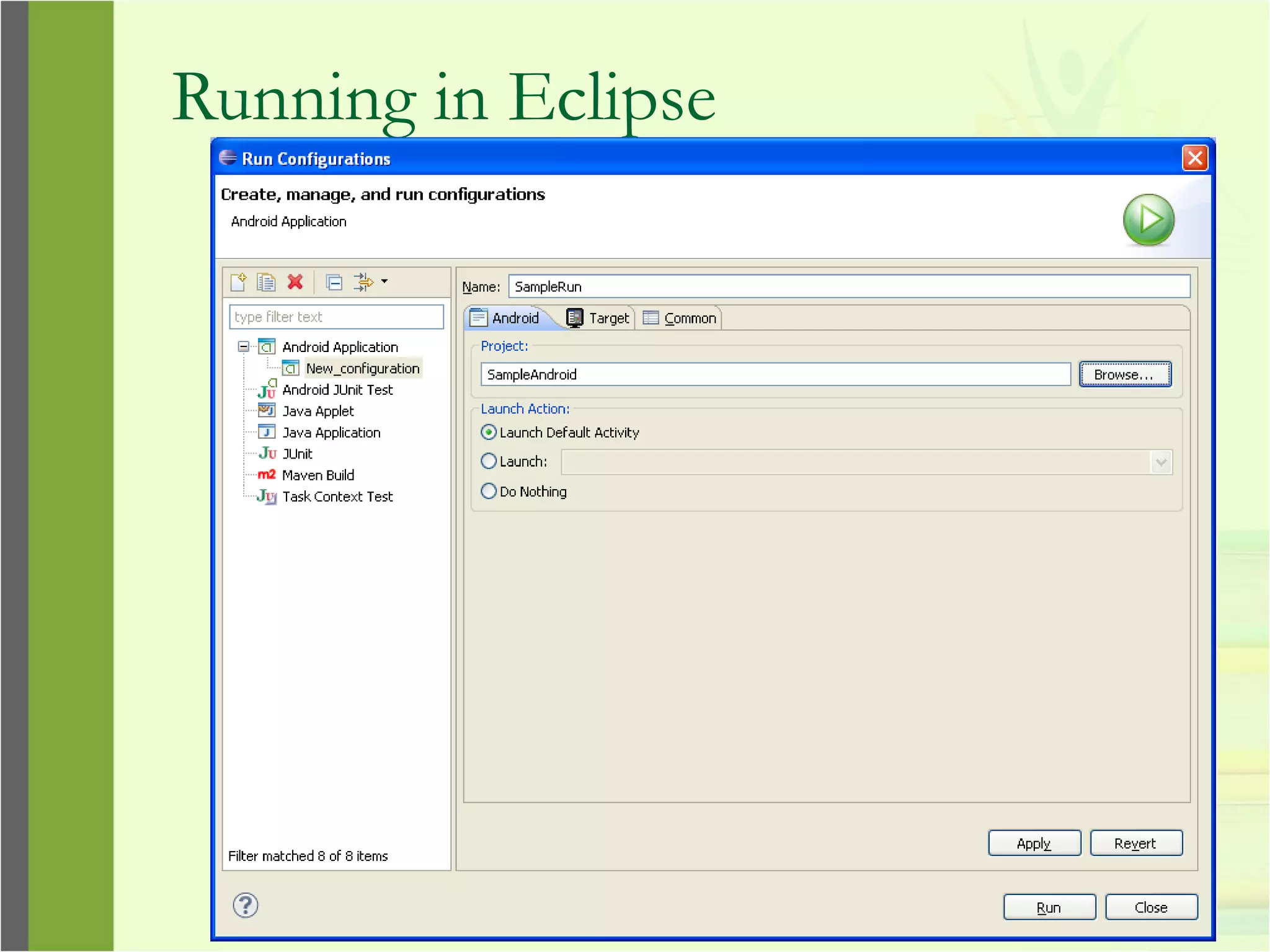 Running in Eclipse
 