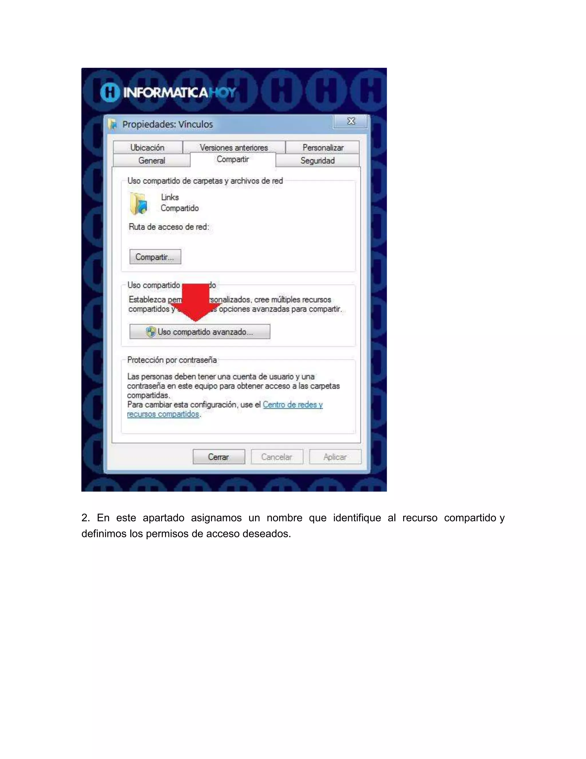 2. En este apartado asignamos un nombre que identifique al recurso compartido y
definimos los permisos de acceso deseados.
 