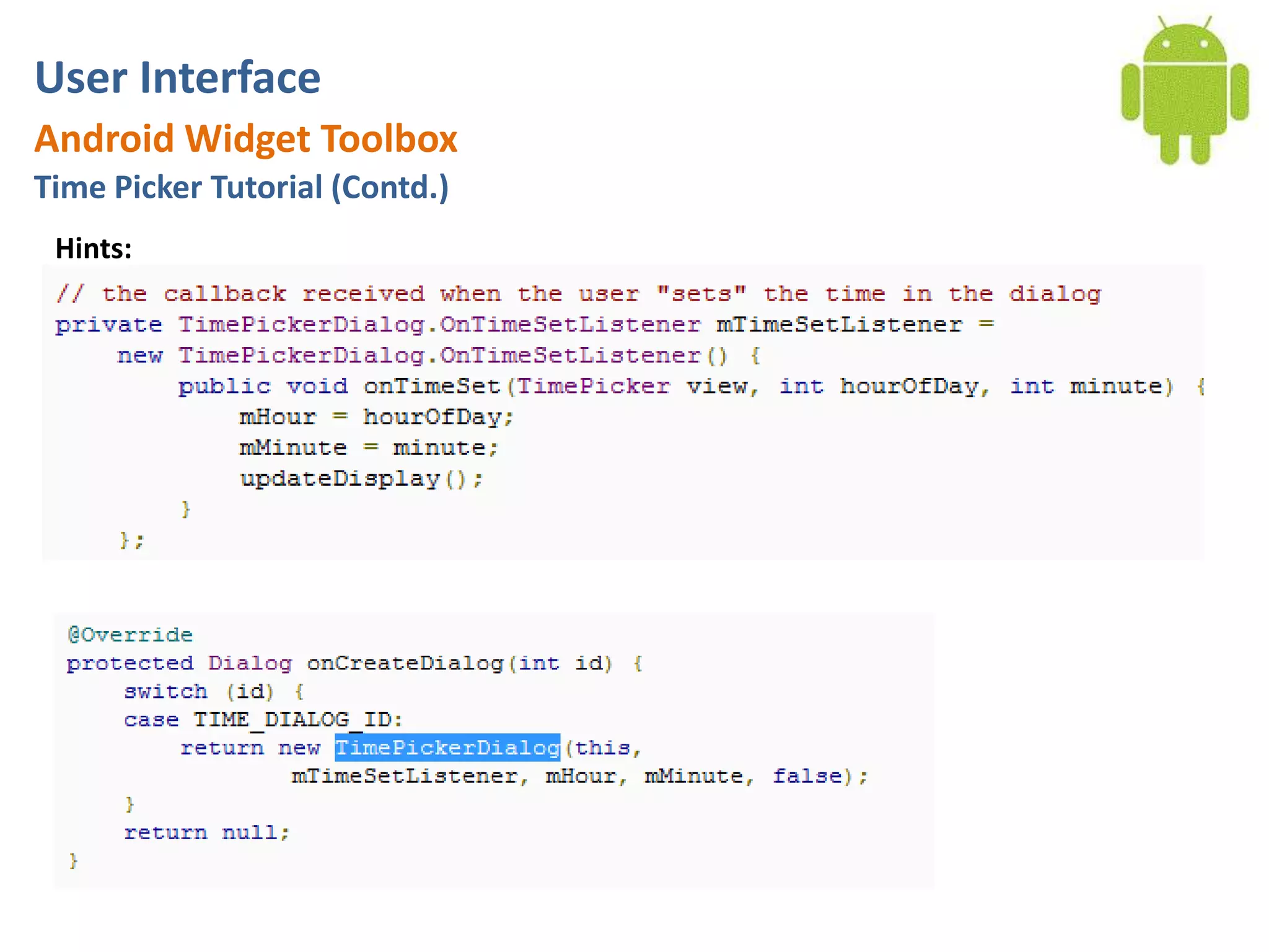 User InterfaceAndroid Widget ToolboxTime Picker Tutorial (Contd.)Hints: