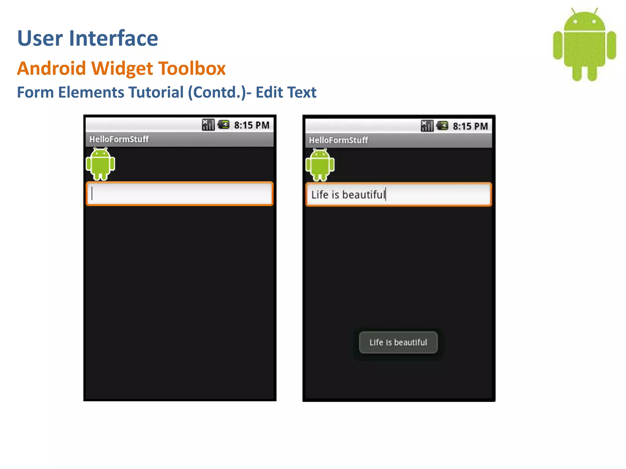User InterfaceAndroid Widget ToolboxForm Elements Tutorial (Contd.)- Edit Text