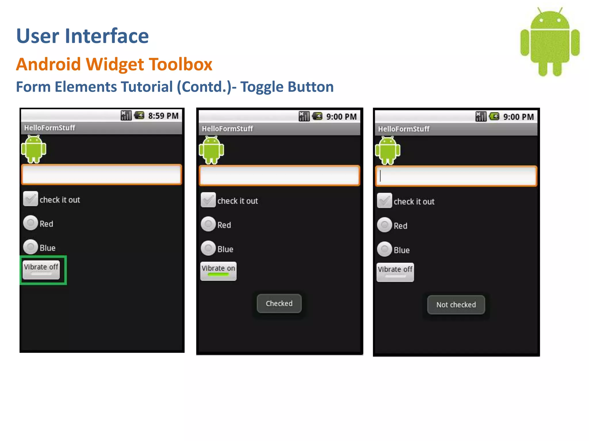 User InterfaceAndroid Widget ToolboxForm Elements Tutorial (Contd.)- Toggle Button