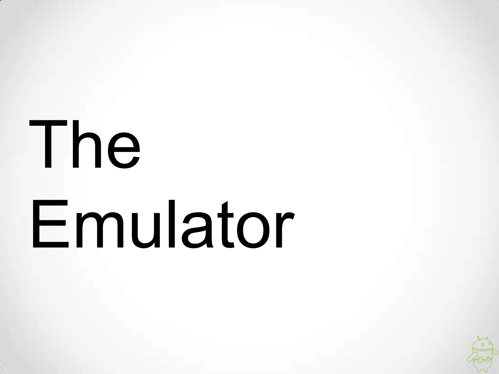 The
Emulator
 