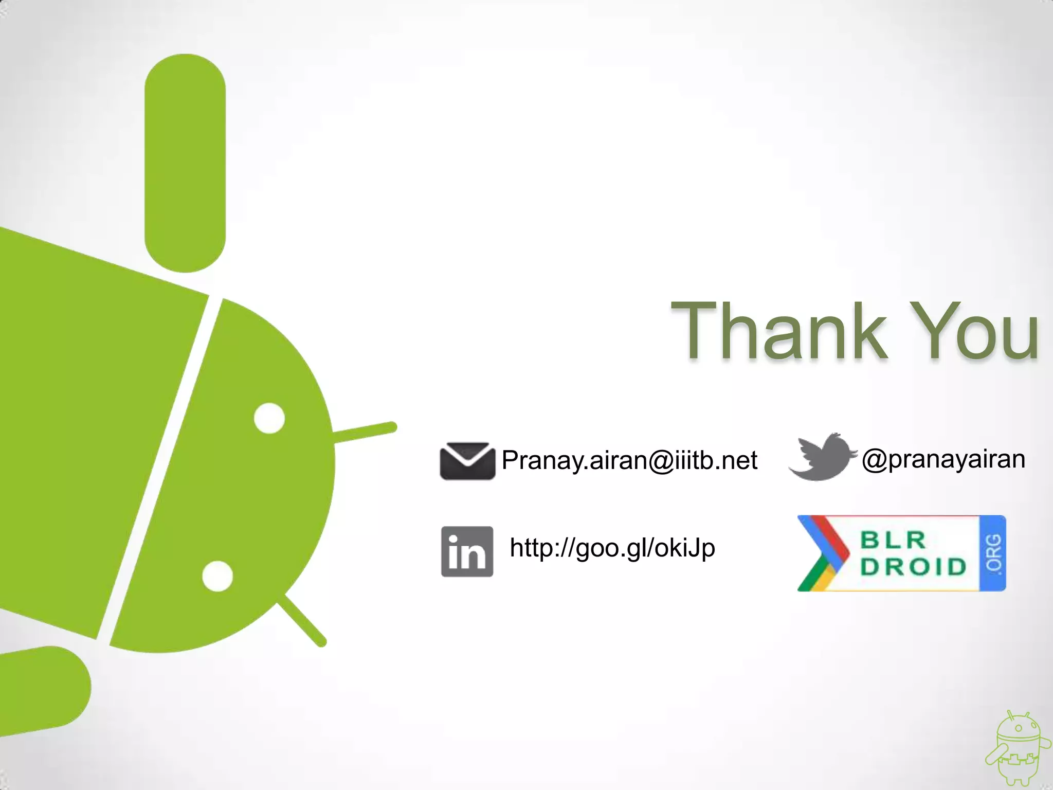 Thank You
@pranayairanPranay.airan@iiitb.net
http://goo.gl/okiJp
 