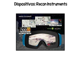 Dispositivos: Recon Instruments
 