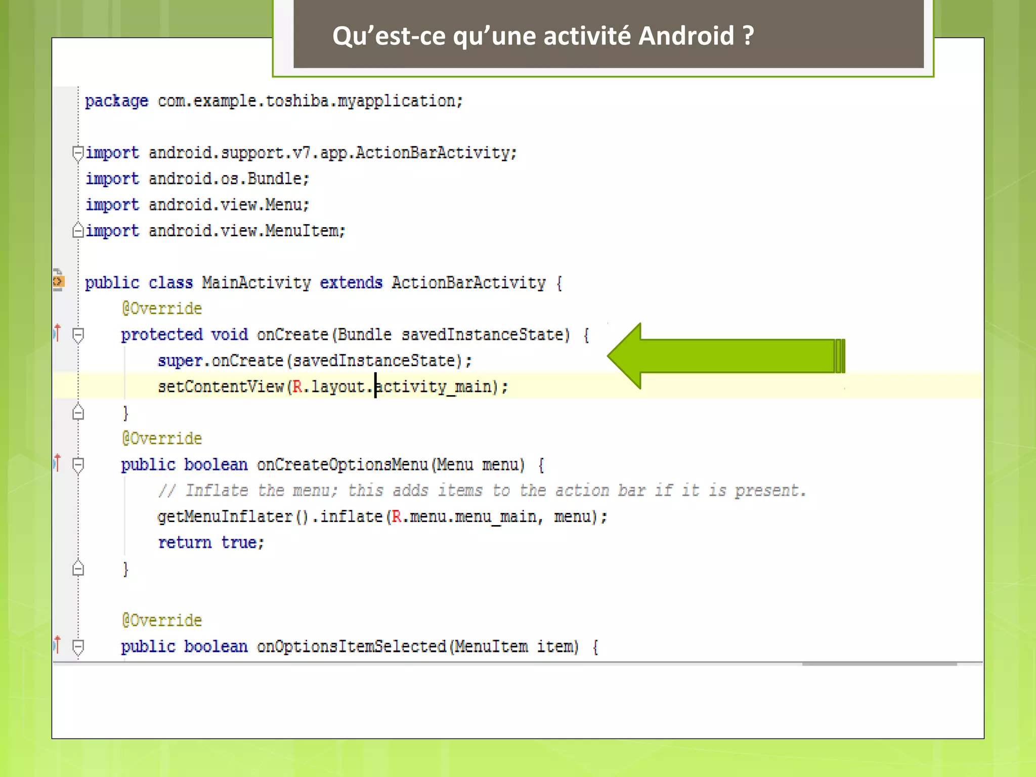 Qu’est-ce qu’une activité Android ?
 