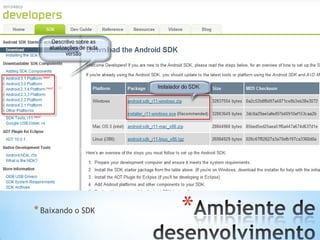 * Baixando o SDK   *
 