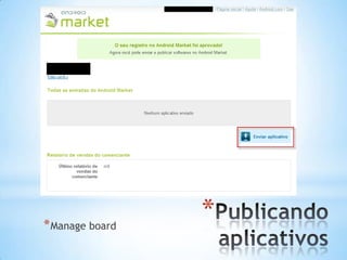 * Manage board
                 *
 