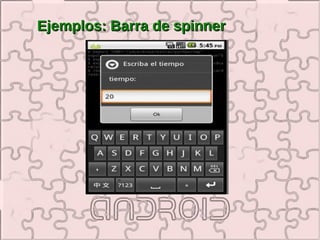 Ejemplos: Barra de spinner
 