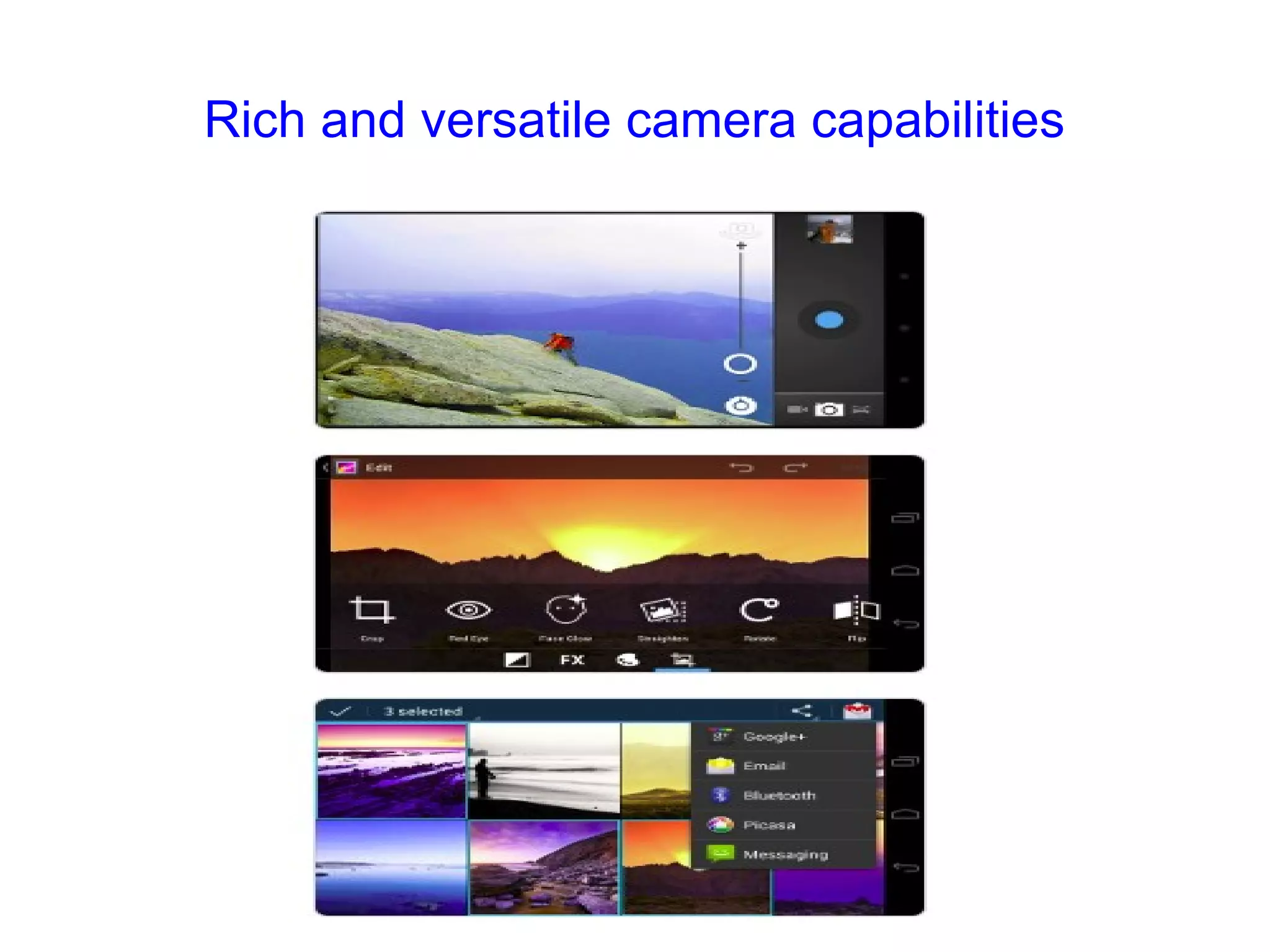 Rich and versatile camera capabilities 