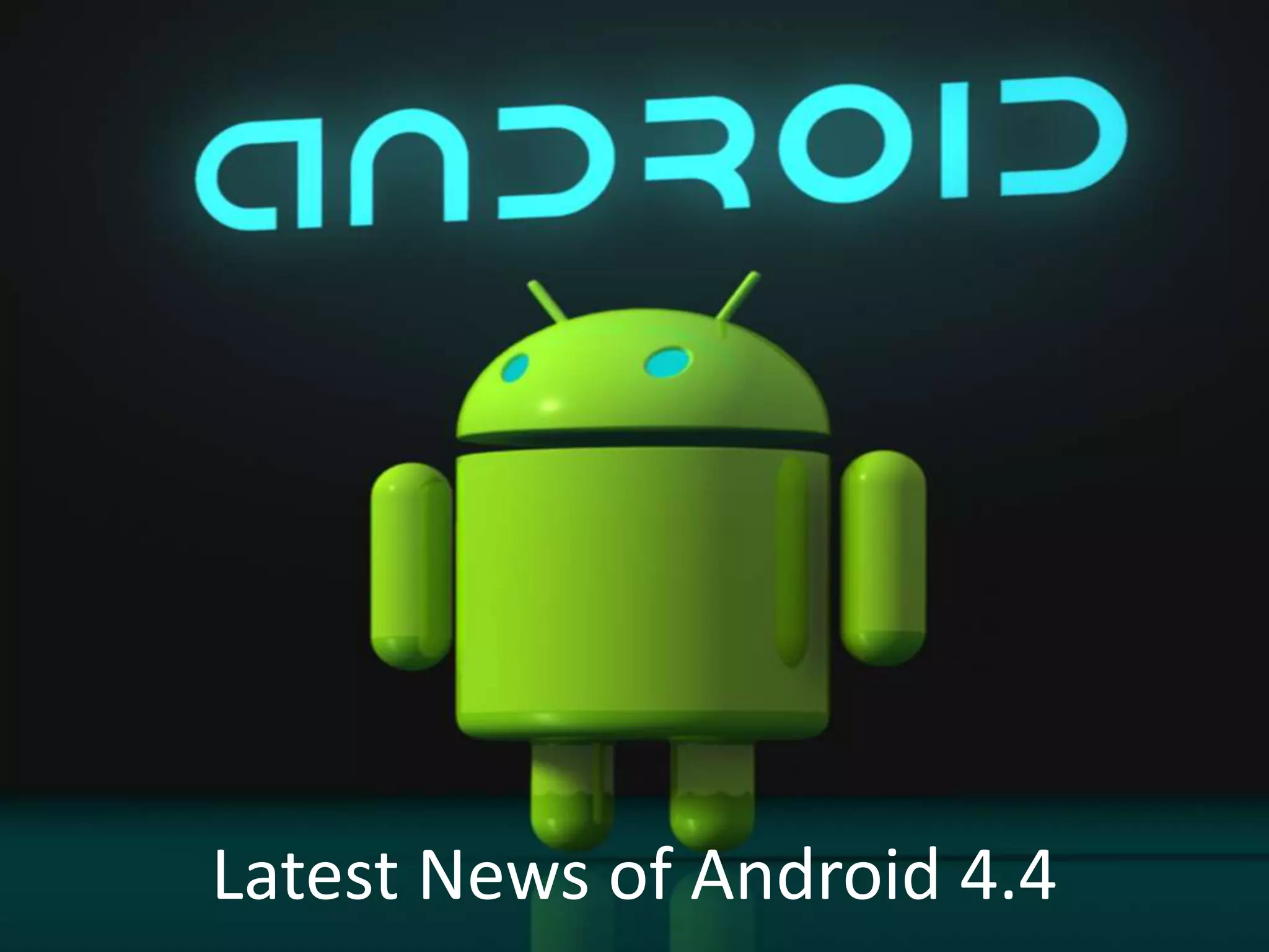 Latest News of Android 4.4
 
