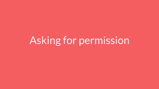 Asking for permission
 