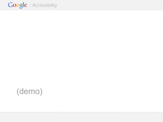 (demo)

Google Confidential and Proprietary

 