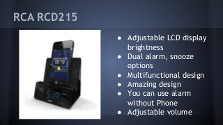 RCA RCD215
● Adjustable LCD display
brightness
● Dual alarm, snooze
options
● Multifunctional design
● Amazing design
● Yo...