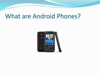 What are Android Phones?
 