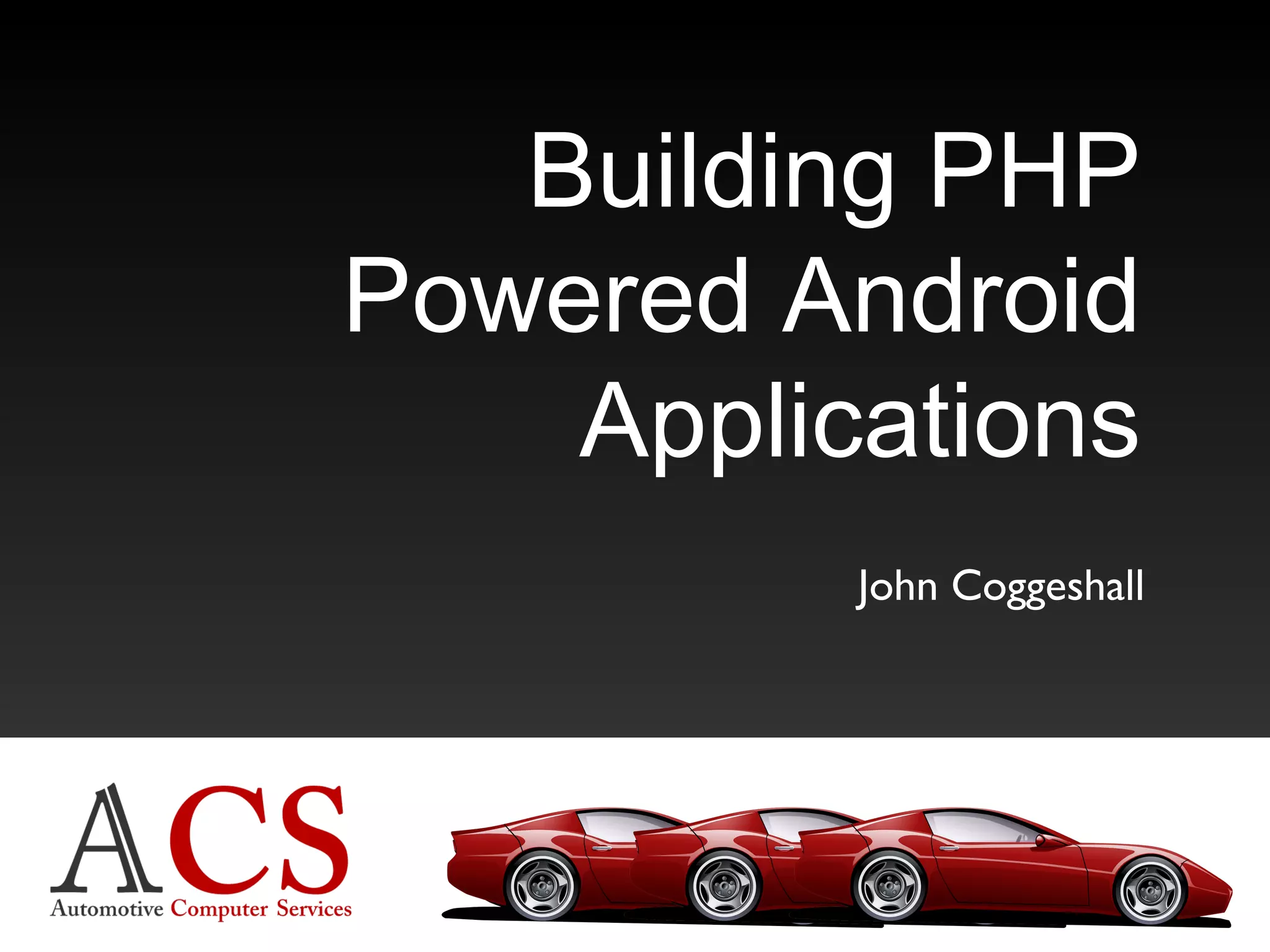 Building PHP Powered Android Applications John Coggeshall 
