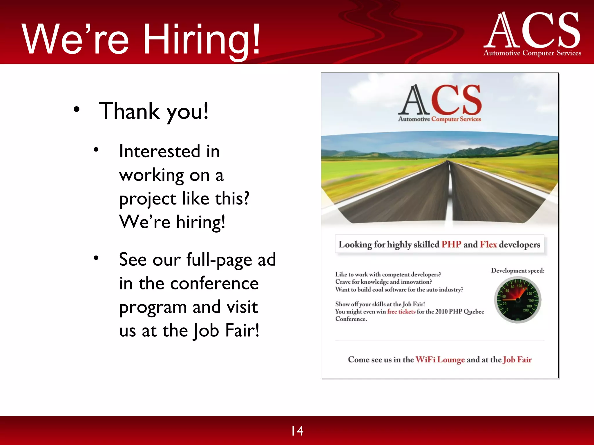 We’re Hiring! Thank you! Interested in working on a project like this? We’re hiring! See our full-page ad in the conference program and visit us at the Job Fair! 