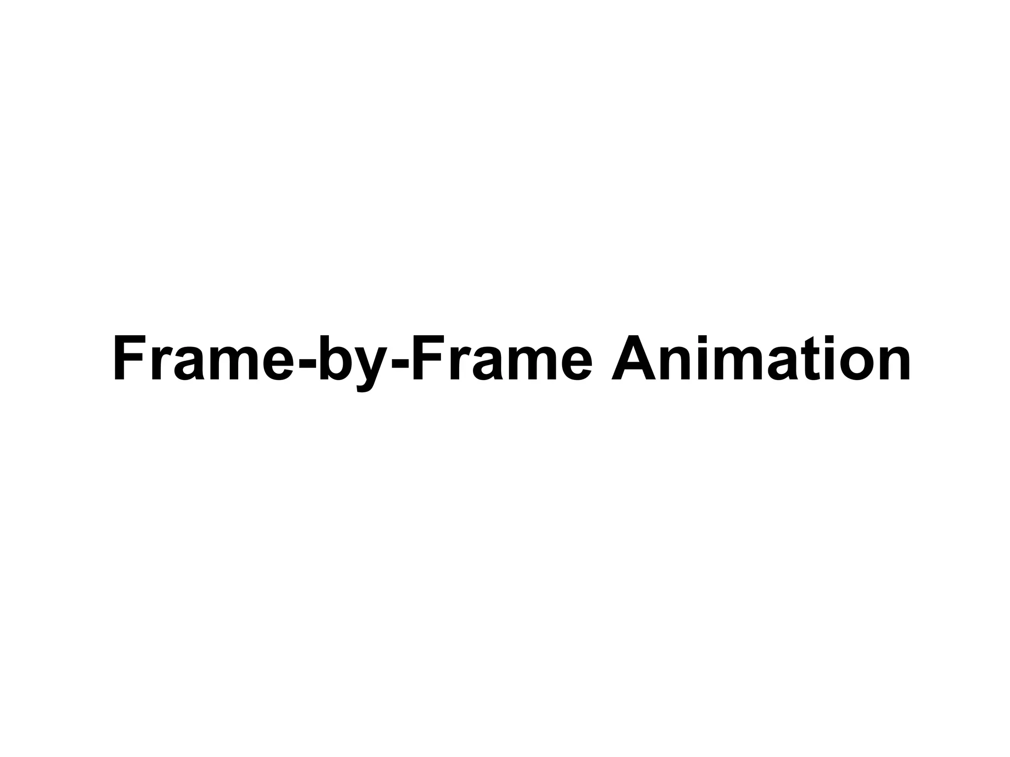 Frame-by-Frame Animationnim
 