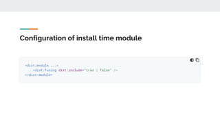 Configuration of install time module
 