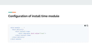 Configuration of install time module
 