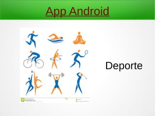 App Android
Deporte
 
