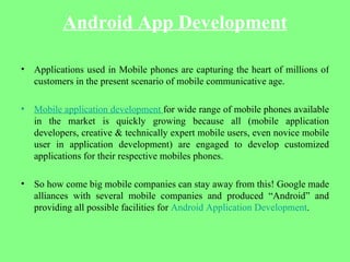 Android App Development ,[object Object],[object Object],[object Object]