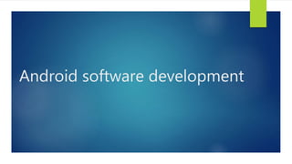 Android software development
 