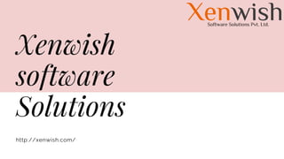 Xenwish
software
Solutions
http://xenwish.com/
 