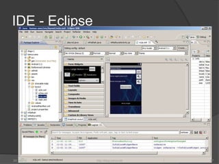 IDE - Eclipse
26/1/2015 http://blog.kerul.net 27
 