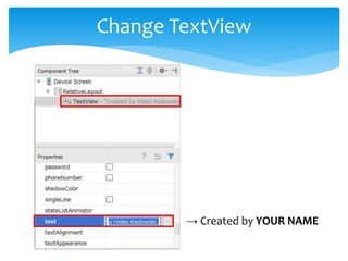 Change TextView
→ Created by YOUR NAME
 
