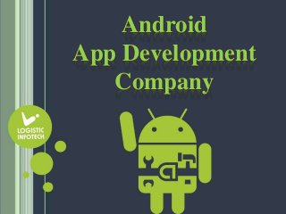 Android
App Development
Company
 