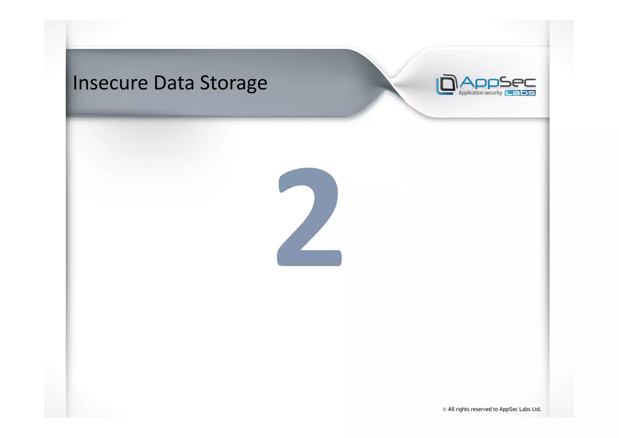 Insecure Data Storage
 