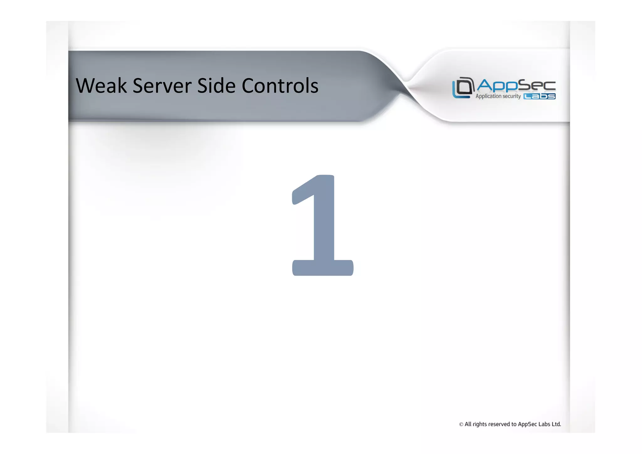 Weak Server Side Controls
 