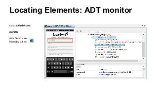 Locating Elements: ADT monitor
cd c:adtsdktools
monitor
click Dump View
Hiearchy button
 