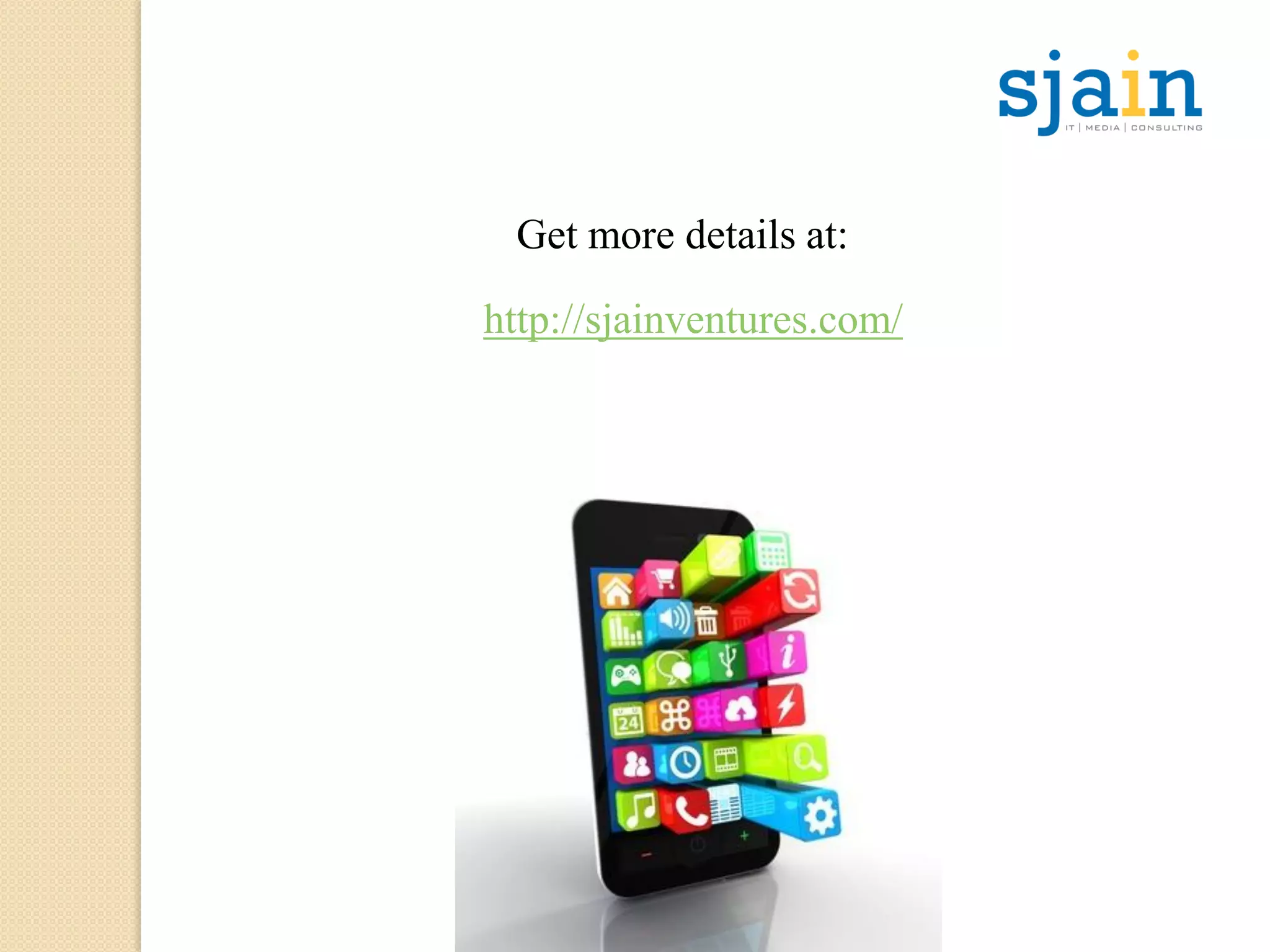 Get more details at:
http://sjainventures.com/
 
