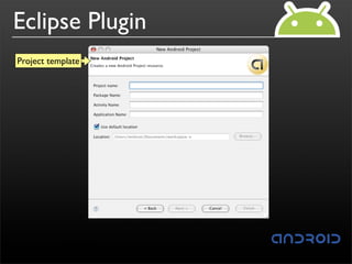 Eclipse Plugin
Project template
 