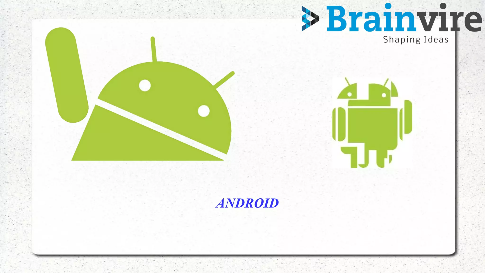 ANDROID
 