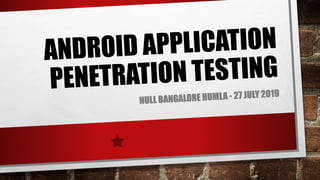 Android Application Penetration Testing - Mohammed Adam | PPTX