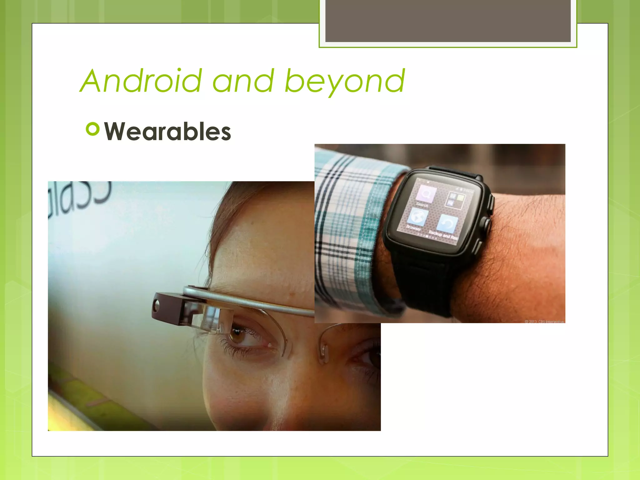 Android and beyond Wearables 