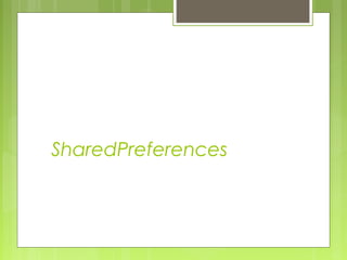 SharedPreferences
 