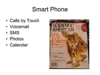 Smart Phone Calls by Touch Voicemail SMS Photos Calendar 